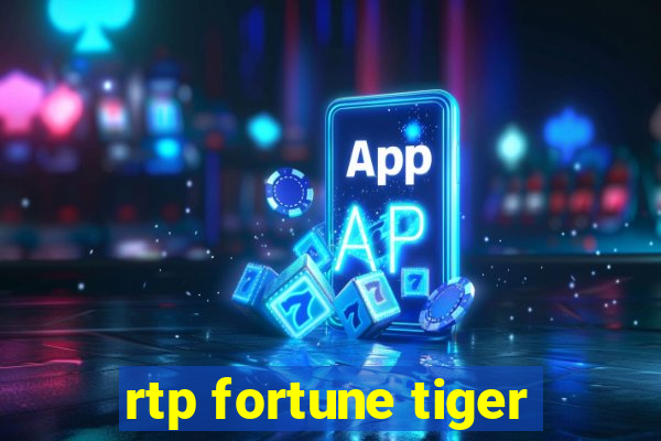 rtp fortune tiger