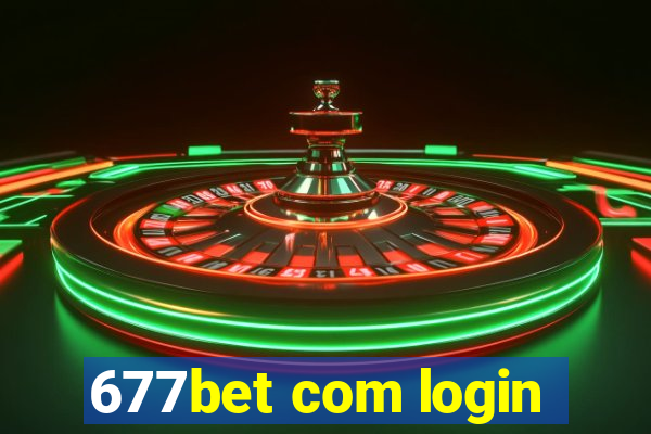 677bet com login