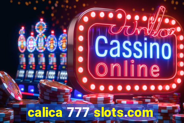 calica 777 slots.com