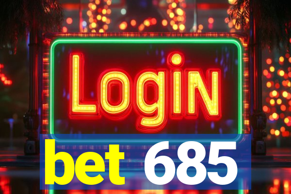 bet 685