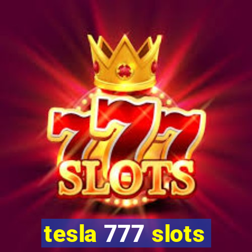 tesla 777 slots