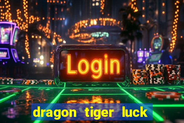 dragon tiger luck demo dinheiro infinito