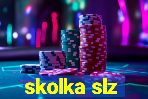 skolka slz