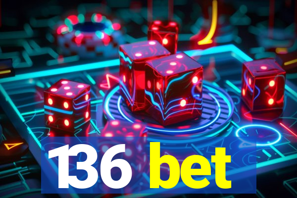 136 bet