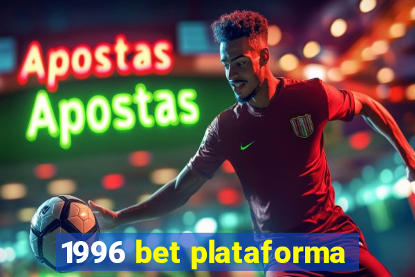 1996 bet plataforma