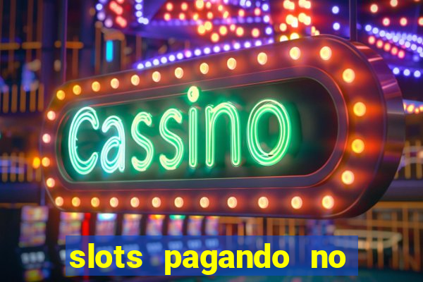 slots pagando no cadastro 2024