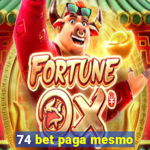 74 bet paga mesmo