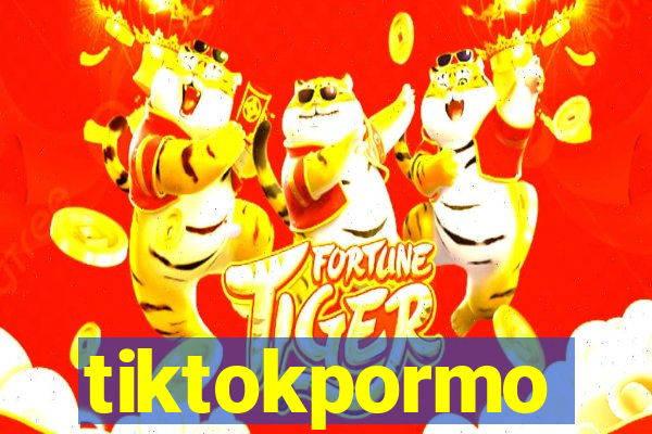 tiktokpormo