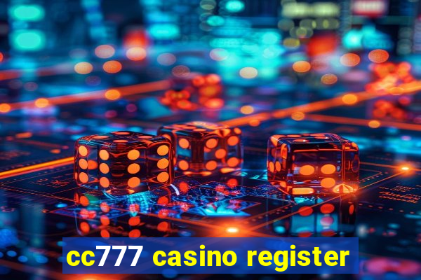 cc777 casino register