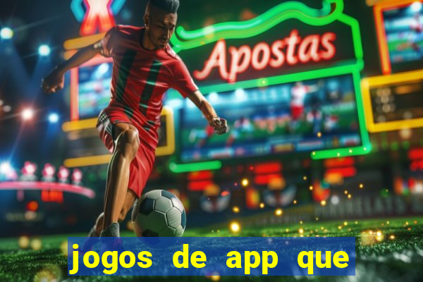 jogos de app que ganha dinheiro