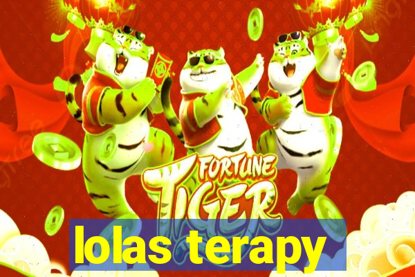 lolas terapy