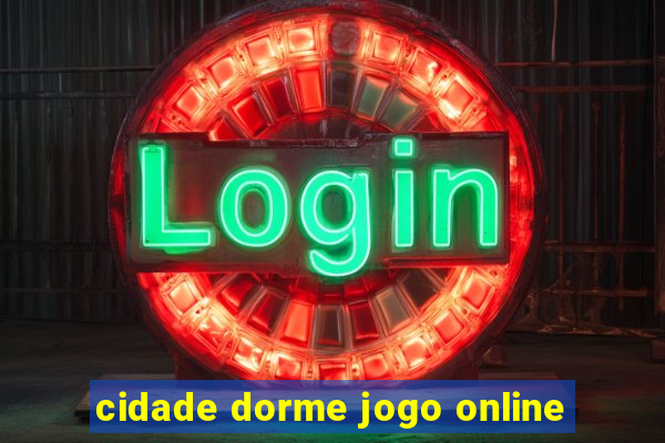 cidade dorme jogo online