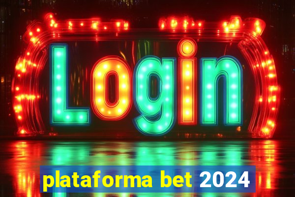 plataforma bet 2024