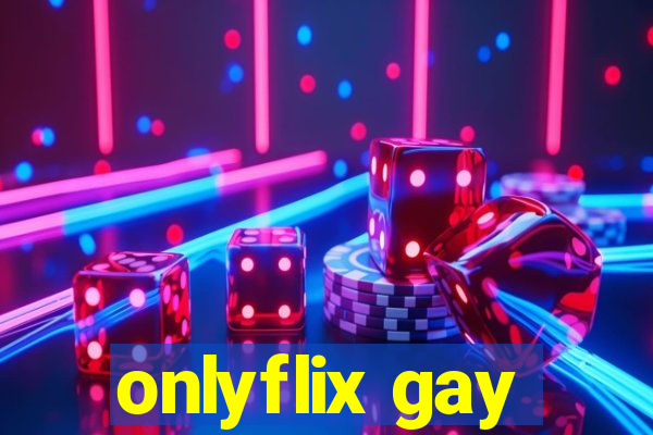 onlyflix gay