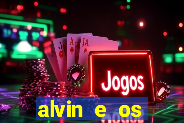 alvin e os esquilos 3 filme completo dublado download