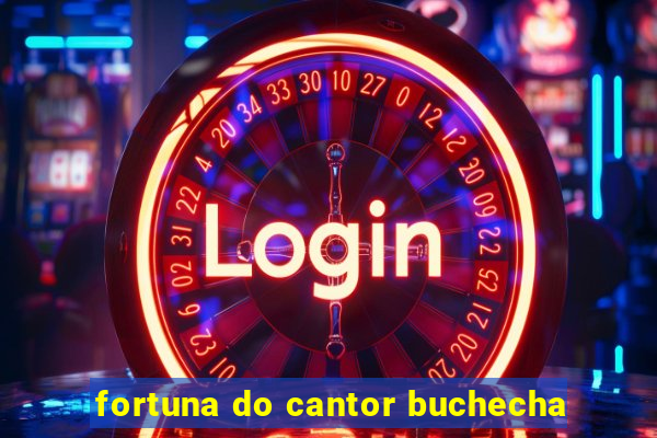 fortuna do cantor buchecha