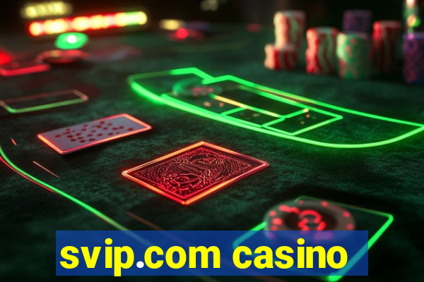 svip.com casino