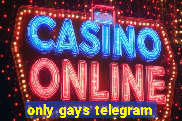 only gays telegram