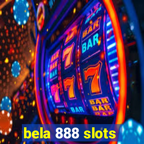 bela 888 slots