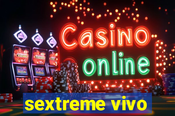 sextreme vivo