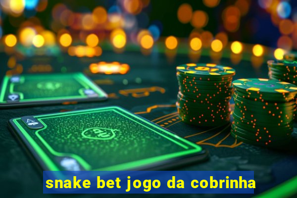 snake bet jogo da cobrinha