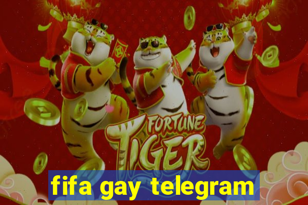 fifa gay telegram