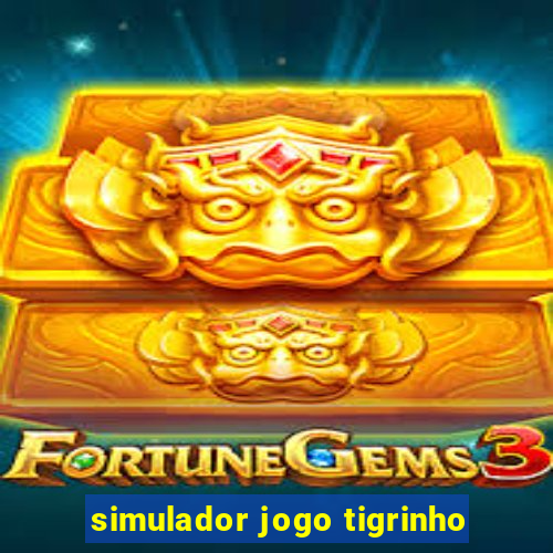 simulador jogo tigrinho