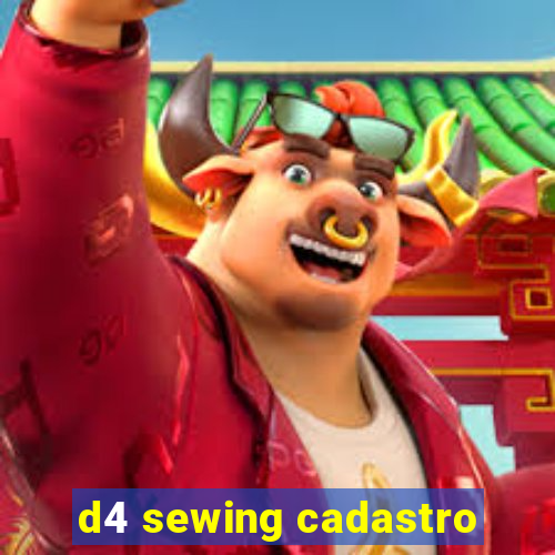 d4 sewing cadastro