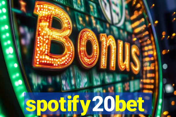 spotify20bet