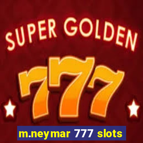 m.neymar 777 slots