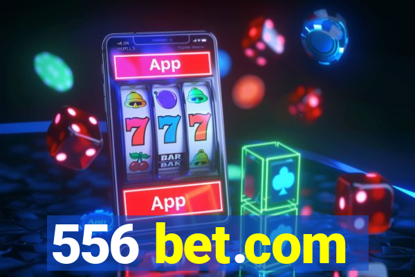 556 bet.com