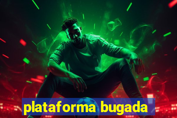 plataforma bugada