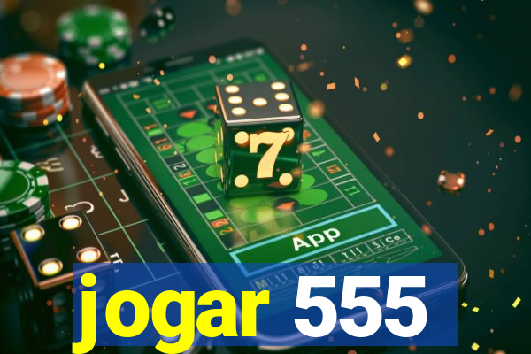 jogar 555