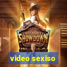 video sexiso