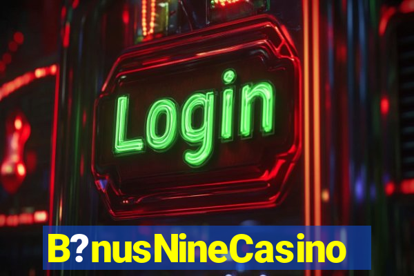 B?nusNineCasino