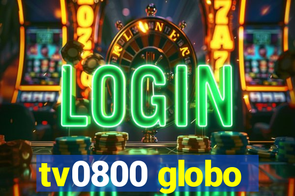 tv0800 globo