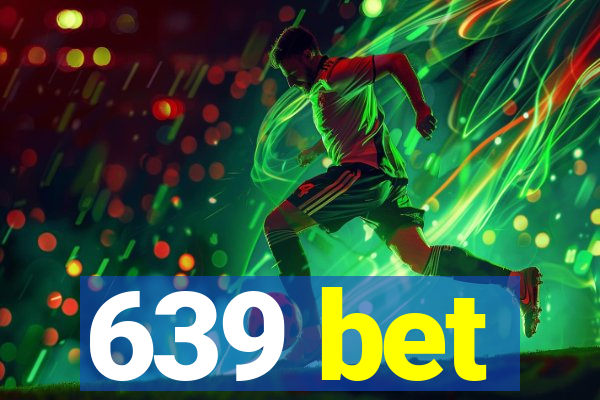 639 bet