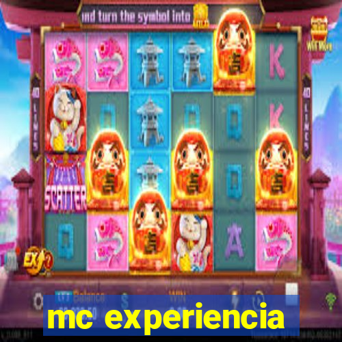 mc experiencia