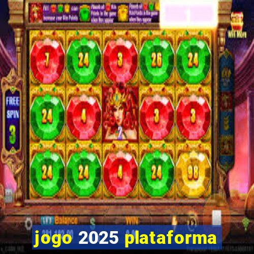 jogo 2025 plataforma