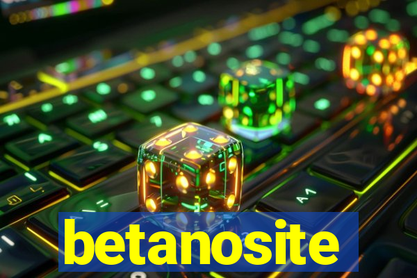 betanosite