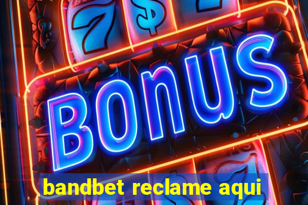 bandbet reclame aqui