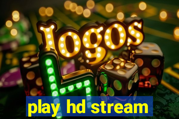 play hd stream