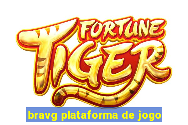 bravg plataforma de jogo