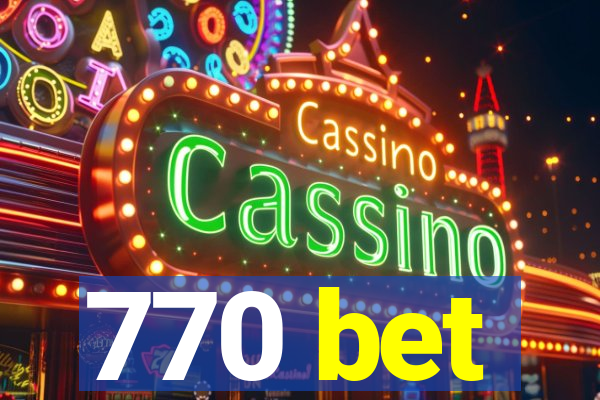 770 bet