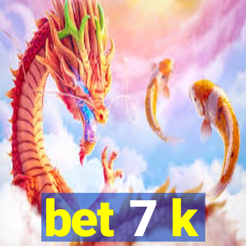 bet 7 k