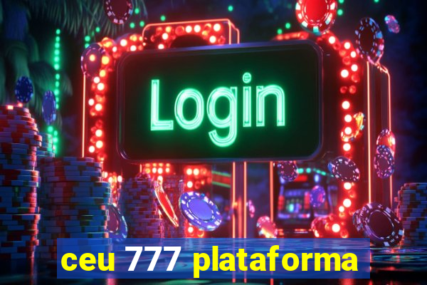 ceu 777 plataforma