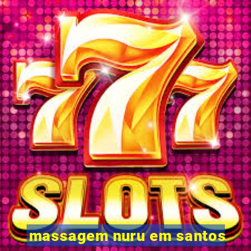 massagem nuru em santos