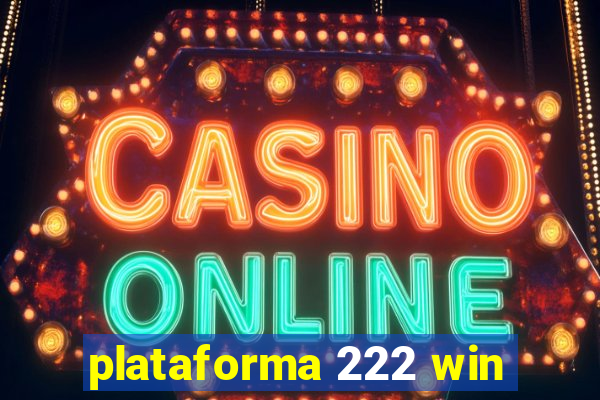 plataforma 222 win