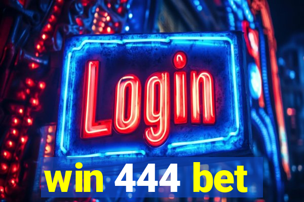 win 444 bet