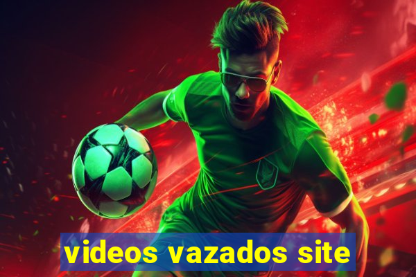 videos vazados site